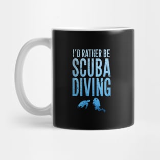 I'd rather be scuba diving Mug